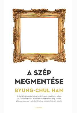 Byung-Chul Han: A szép megmentése
