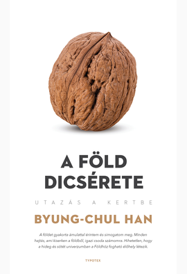 Byung-Chul Han: A föld dicsérete
