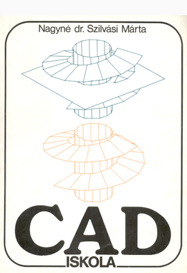 Nagyné Dr. Szilvási Márta: CAD iskola