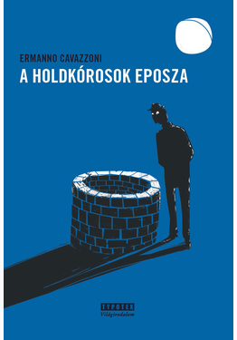 Ermanno Cavazzoni: A holdkórosok eposza