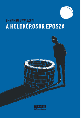 Ermanno Cavazzoni: A holdkórosok eposza