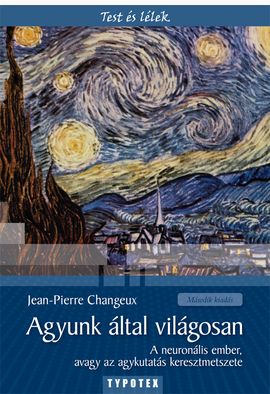 Jean-Pierre Changeux: Agyunk által világosan