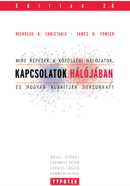 Nicholas A. Christakis - James H. Fowler: Kapcsolatok hálójában