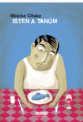 Makisz Citasz - Citasz Makisz: Isten a tanúm