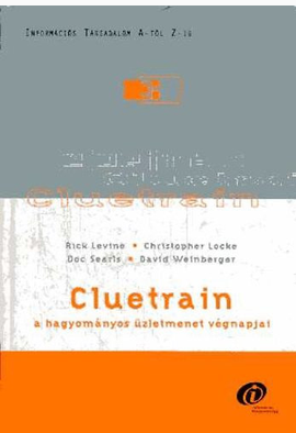 R. Levine - Christopher Locke - David "Doc" Searls - D. Weinberger: Cluetrain