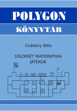 Csákány Béla: Diszkrét matematikai játékok