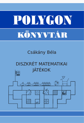 Csákány Béla: Diszkrét matematikai játékok