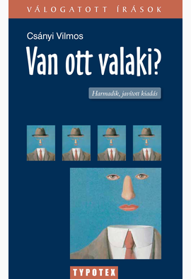 Csányi Vilmos: Van ott valaki?