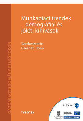 Cserháti Ilona (szerk.): Munkapiaci trendek - demográfiai és jóléti kihívások