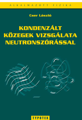 Cser László: Kondenzált közegek vizsgálata neutronszórással