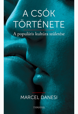 Marcel Danesi: A csók története