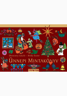 Devecsery László - Király Eszter: Ünnepi mintakönyv