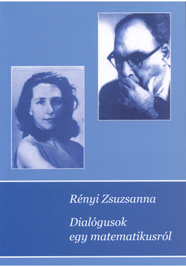 Rényi Zsuzsanna: Dialógusok egy matematikusról