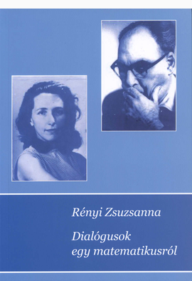 Rényi Zsuzsanna: Dialógusok egy matematikusról