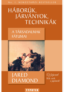 Jared Diamond: Háborúk, járványok, technikák
