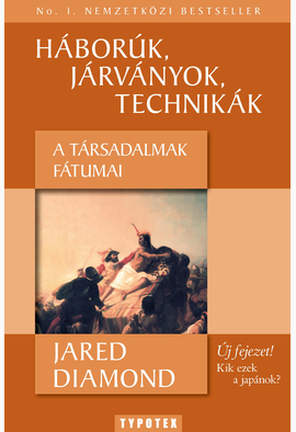 Jared Diamond: Háborúk, járványok, technikák