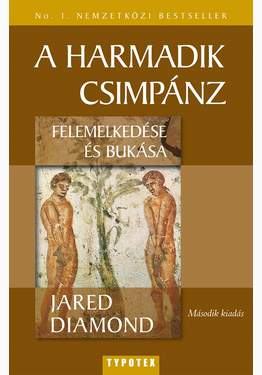 Jared Diamond: A harmadik csimpánz felemelkedése és bukása