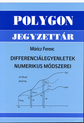 Móricz Ferenc: Differenciálegyenletek numerikus módszerei