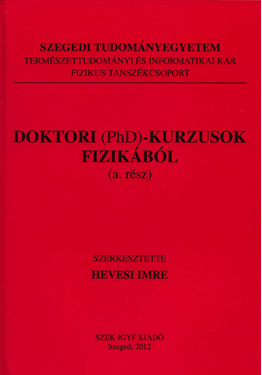 Hevesi Imre (szerk.): Doktori (PhD)-kurzusok fizikából - JGYFK