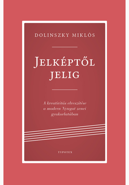 Dolinszky Miklós: Jelképtől jelig