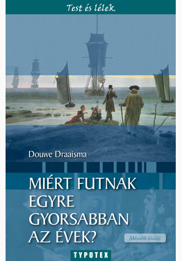 Douwe Draaisma: Miért futnak egyre gyorsabban az évek?
