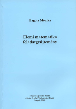 Bagota Mónika: Elemi matematika feladatgyűjtemény - JGYFK