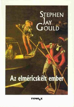 Stephen Jay Gould: Az elméricskélt ember