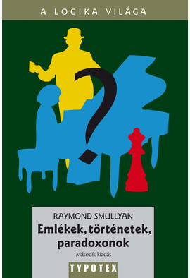 Raymond Smullyan: Emlékek, történetek, paradoxonok