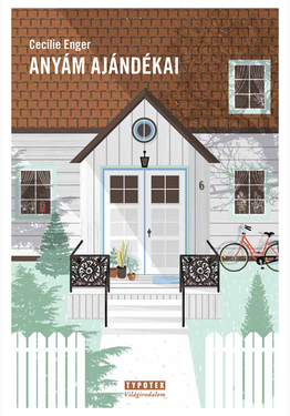 Cecilie Enger: Anyám ajándékai