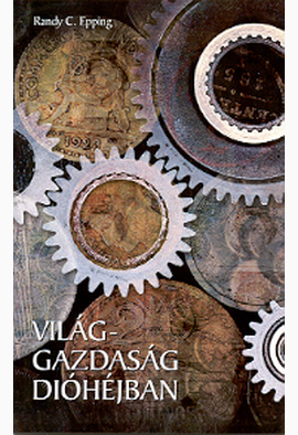 Randy C. Epping: Világgazdaság dióhéjban