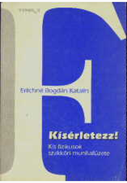 Erlichné Bogdán Katalin: Kísérletezz!