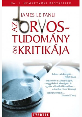 James Le Fanu: Az orvostudomány önkritikája