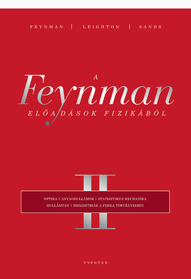 Richard P. Feynman - Robert B. Leighton - Matthew Sands: A Feynman-előadások fizikából II.