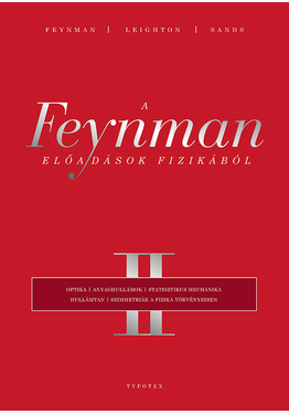 Richard P. Feynman - Robert B. Leighton - Matthew Sands: A Feynman-előadások fizikából II.
