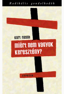 Kurt Flasch: Miért nem vagyok keresztény?