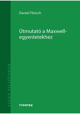 Daniel Fleisch: Útmutató a Maxwell-egyenletekhez
