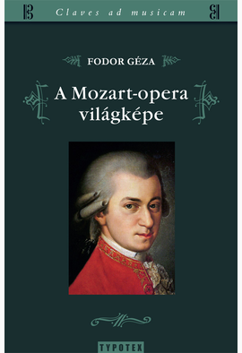 Fodor Géza: A Mozart-opera világképe