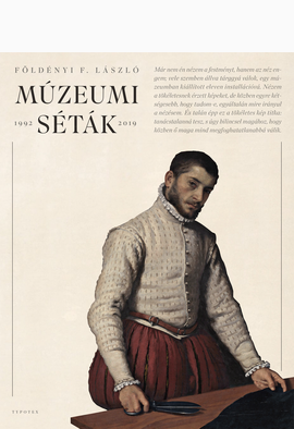 Földényi F. László: Múzeumi séták, 1992–2019