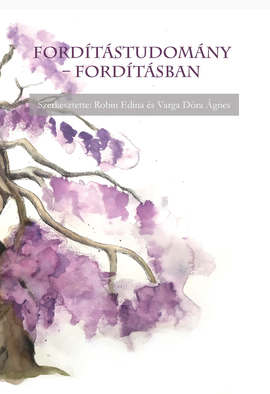 Robin Edina (szerk.) - Varga Dóra Ágnes (szerk.): Fordítástudomány - fordításban