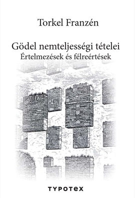 Torkel Franzén: Gödel nemteljességi tételei