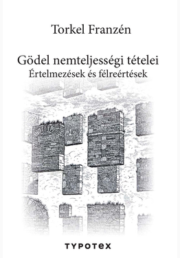 Torkel Franzén: Gödel nemteljességi tételei