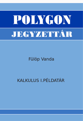 Fülöp Vanda: Kalkulus I. példatár