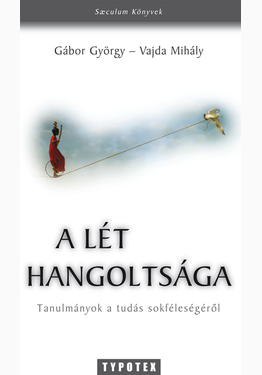 Gábor György (szerk.) - Vajda Mihály (szerk.): A lét hangoltsága