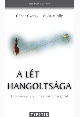 Gábor György (szerk.) - Vajda Mihály (szerk.): A lét hangoltsága