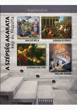 Bacsó Béla - Gábor György - Gyenge Zoltán - Heller Ágnes: A szépség akarata