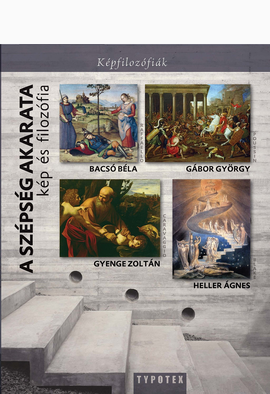 Bacsó Béla - Gábor György - Gyenge Zoltán - Heller Ágnes: A szépség akarata
