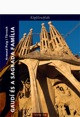 Armand Puig I Tarrech: Gaudí és a Sagrada Familia