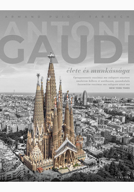 Armand Puig I Tarrech: Antonio Gaudí élete és munkássága