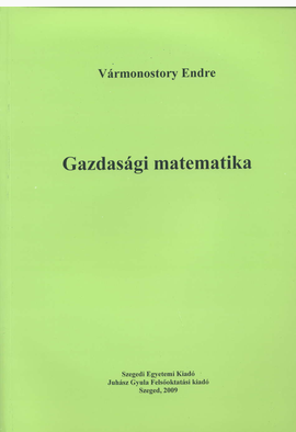 Vármonostory Endre: Gazdasági matematika - JGYFK