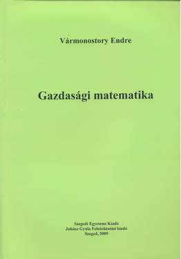 Vármonostory Endre: Gazdasági matematika - JGYFK